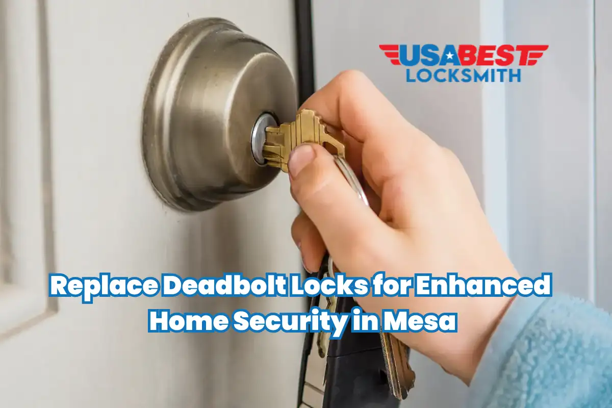 Replace Deadbolt Locks for Enhanced Home Security in Mesa